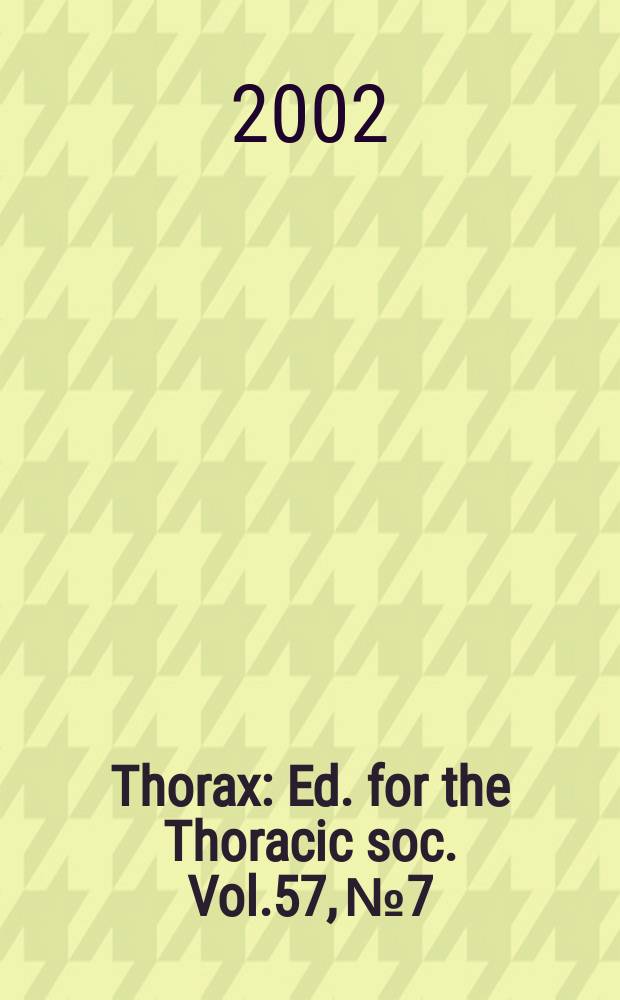 Thorax : Ed. for the Thoracic soc. Vol.57, №7