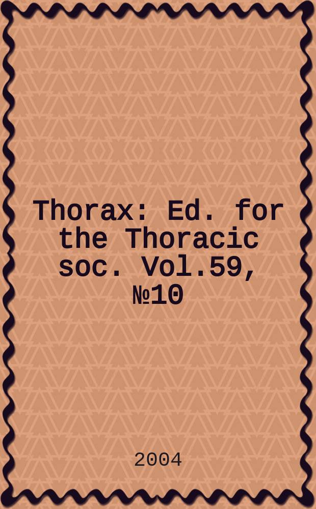 Thorax : Ed. for the Thoracic soc. Vol.59, №10