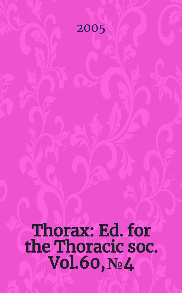 Thorax : Ed. for the Thoracic soc. Vol.60, №4
