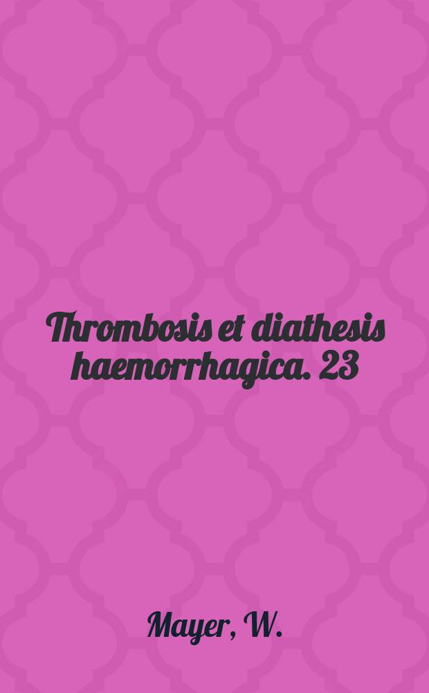 Thrombosis et diathesis haemorrhagica. 23 : Thromboembolie Prophylaxe in der Chirurgie