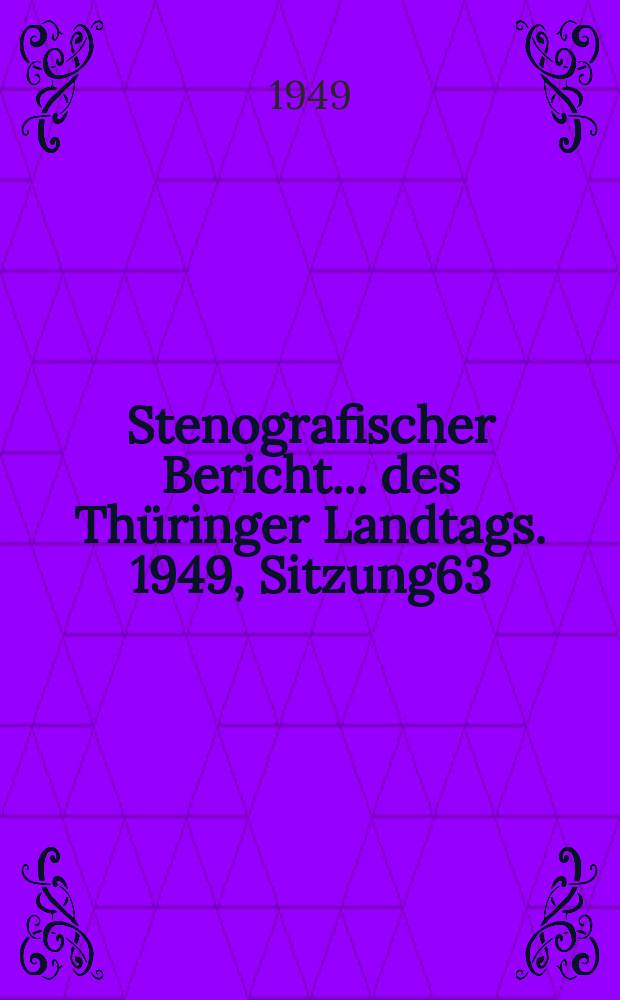 Stenografischer Bericht ... des Thüringer Landtags. 1949, Sitzung63