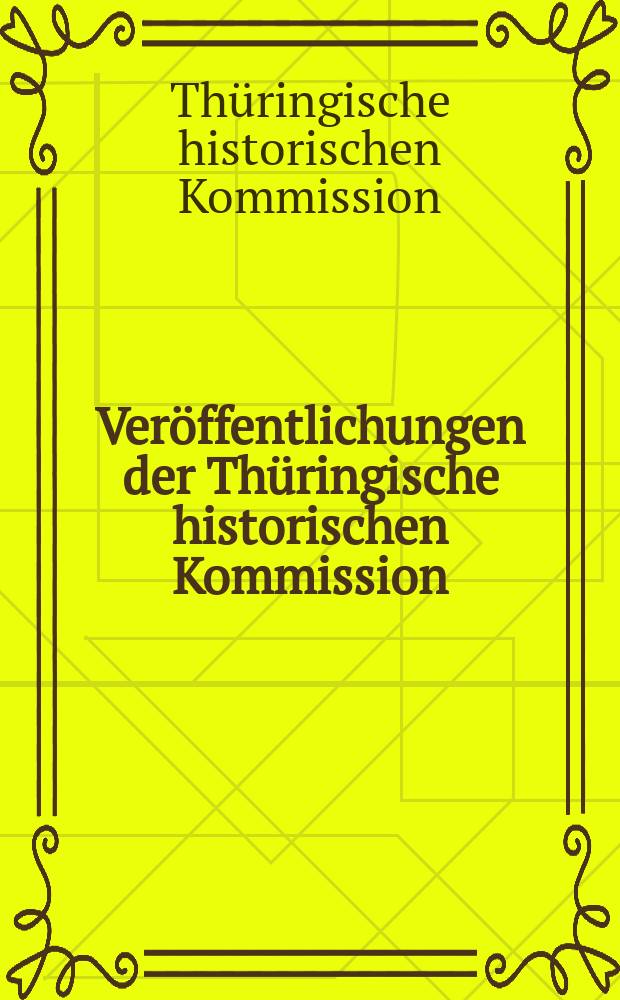 Ver&ouml;ffentlichungen der Th&uuml;ringische historischen Kommission