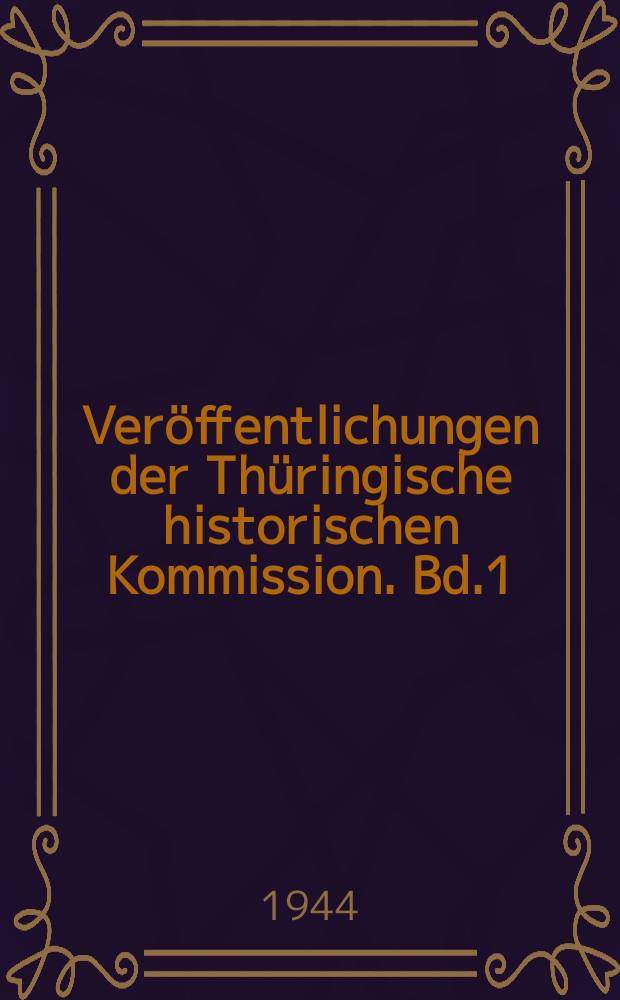 Veröffentlichungen der Thüringische historischen Kommission. Bd.1 : Die Matrikel der Universität Jena