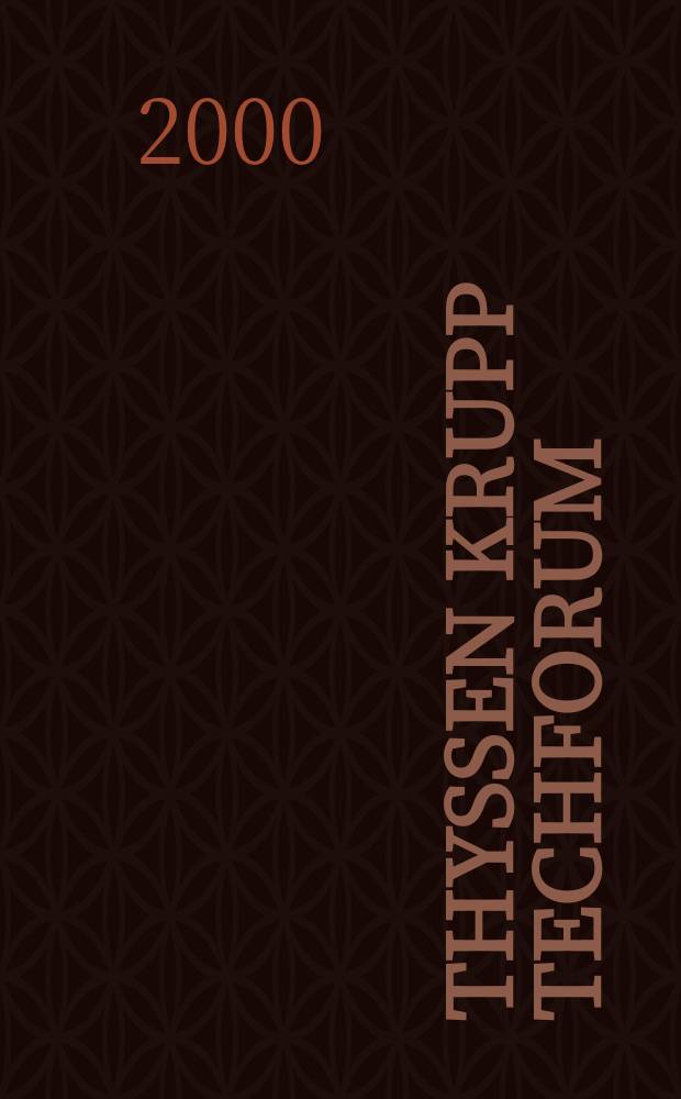 Thyssen Krupp techforum : Engl. ed. 2000, №1