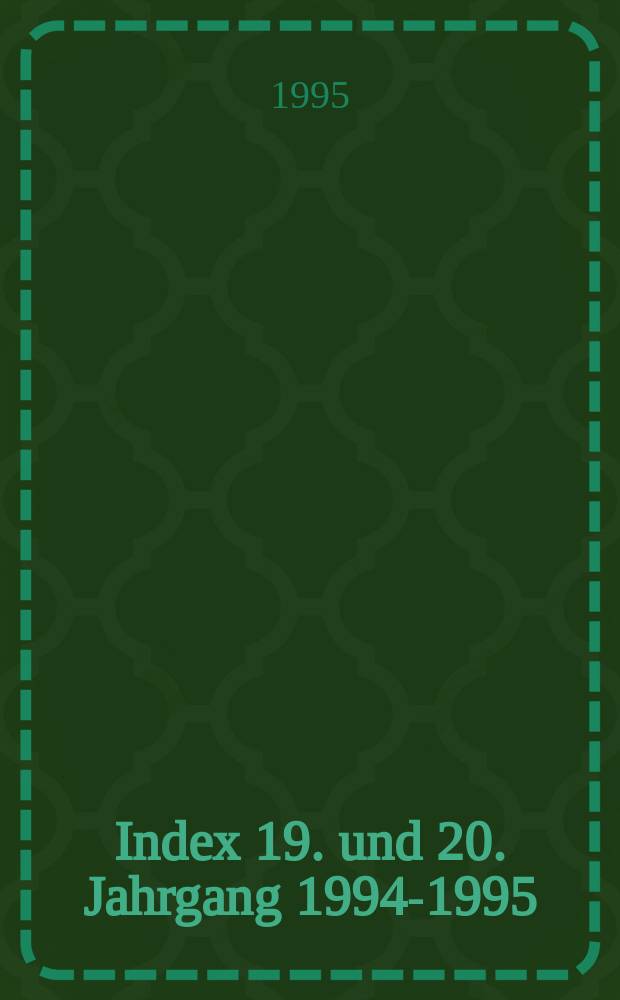 [Index] 19. und 20. Jahrgang 1994-1995