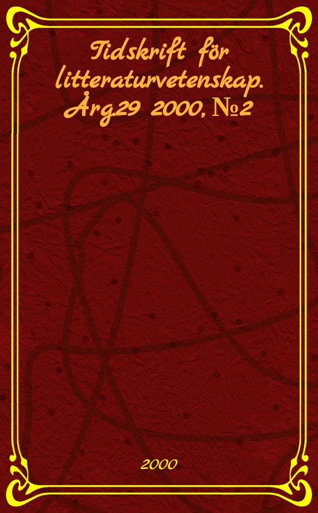 Tidskrift för litteraturvetenskap. Årg.29 2000, №2