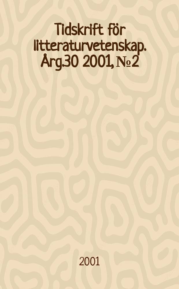Tidskrift för litteraturvetenskap. Årg.30 2001, №2
