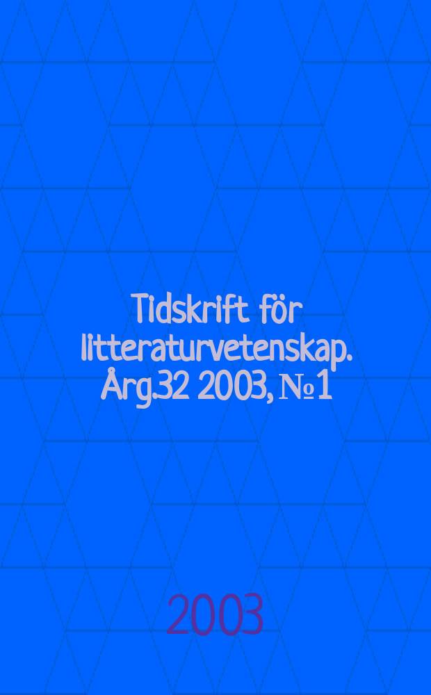 Tidskrift för litteraturvetenskap. Årg.32 2003, №1/2