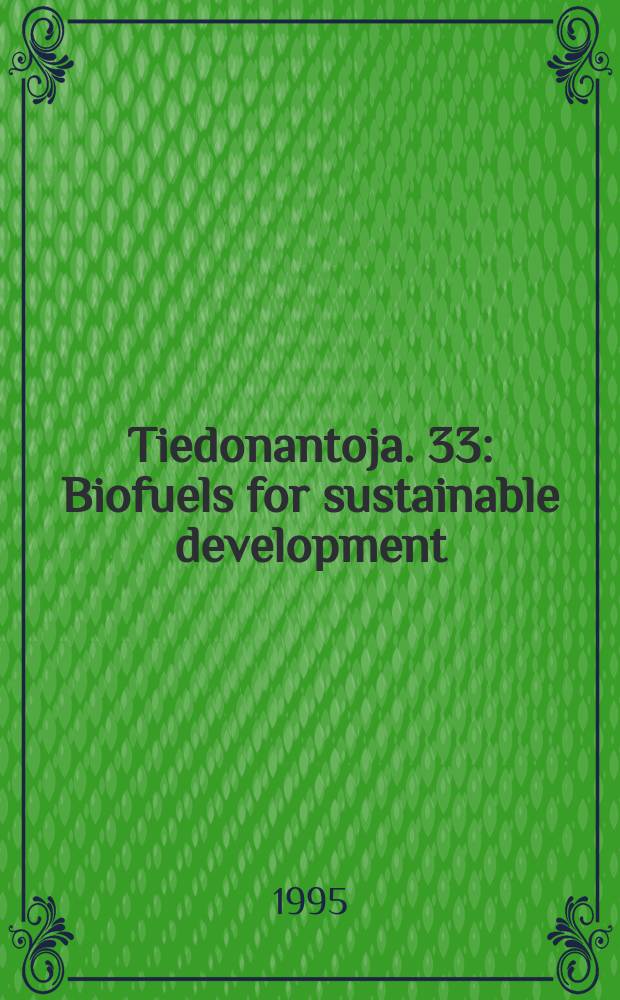 Tiedonantoja. 33 : Biofuels for sustainable development