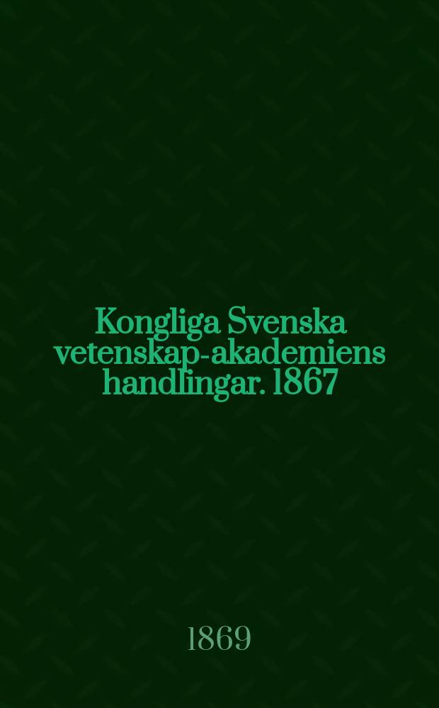 Kongliga Svenska vetenskaps- akademiens handlingar. 1867/1868, Bd.7, H.2