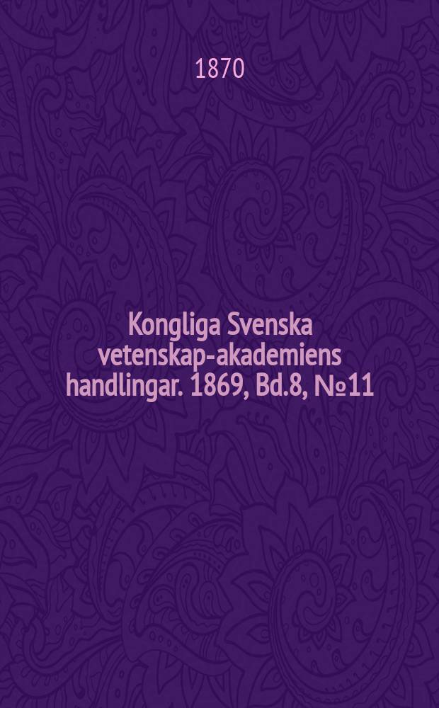 Kongliga Svenska vetenskaps- akademiens handlingar. 1869, Bd.8, №11
