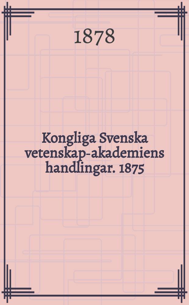 Kongliga Svenska vetenskaps- akademiens handlingar. 1875/1876, Bd.14 H.1-2, №13