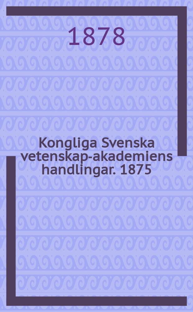 Kongliga Svenska vetenskaps- akademiens handlingar. 1875/1876, Bd.14 H.1-2, №15