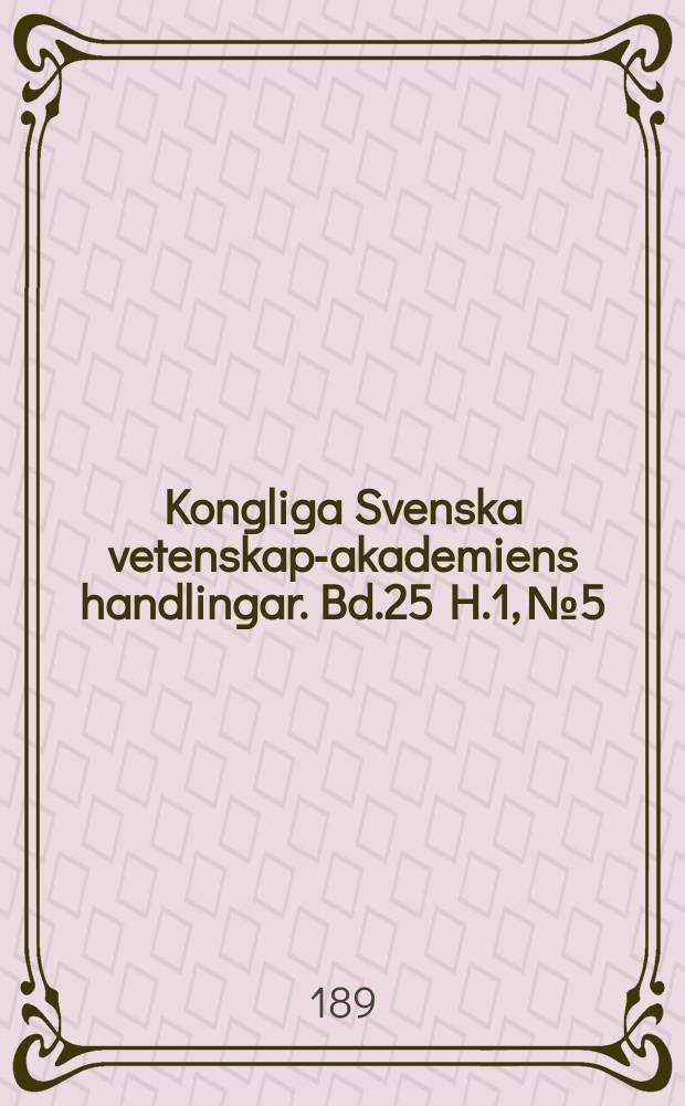 Kongliga Svenska vetenskaps- akademiens handlingar. Bd.25 H.1, №5