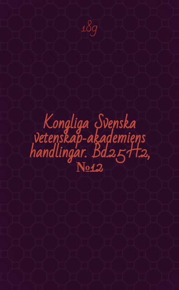 Kongliga Svenska vetenskaps- akademiens handlingar. Bd.25 H.2, №12