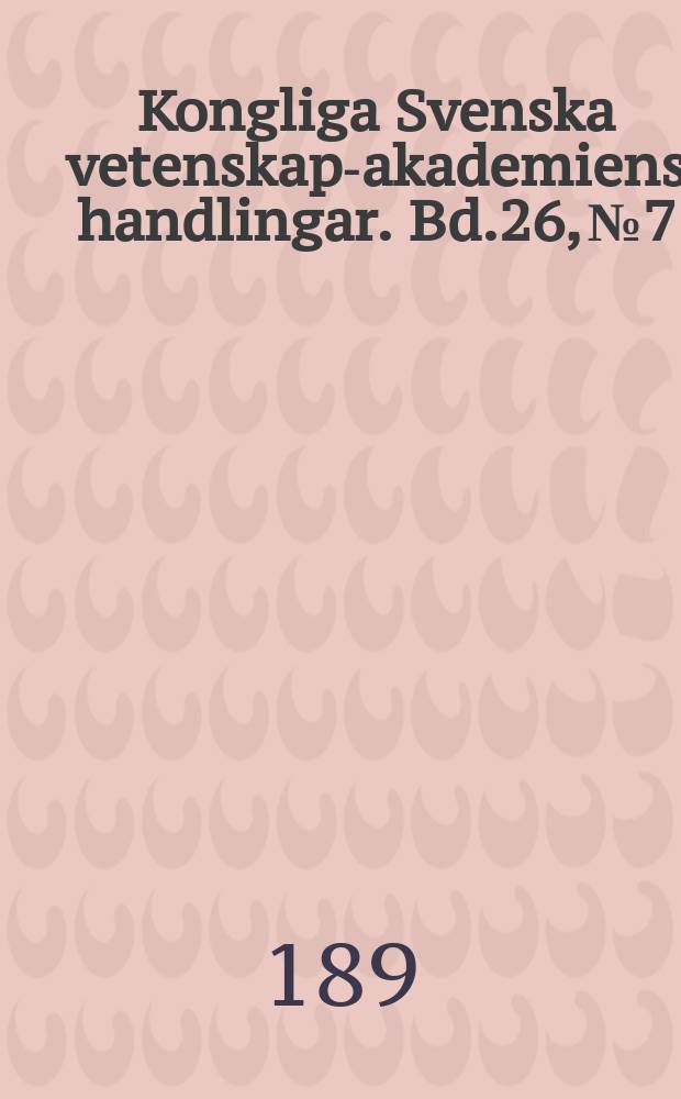 Kongliga Svenska vetenskaps- akademiens handlingar. Bd.26, №7