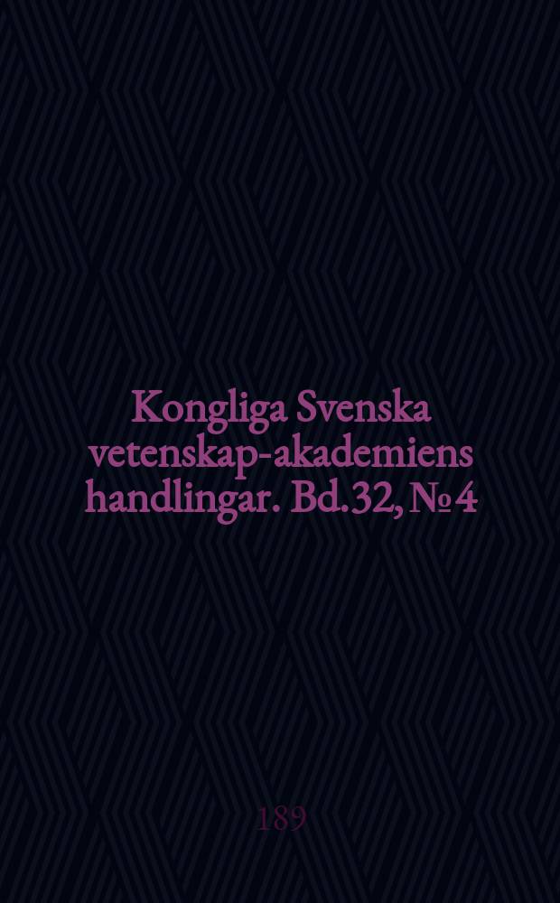 Kongliga Svenska vetenskaps- akademiens handlingar. Bd.32, №4