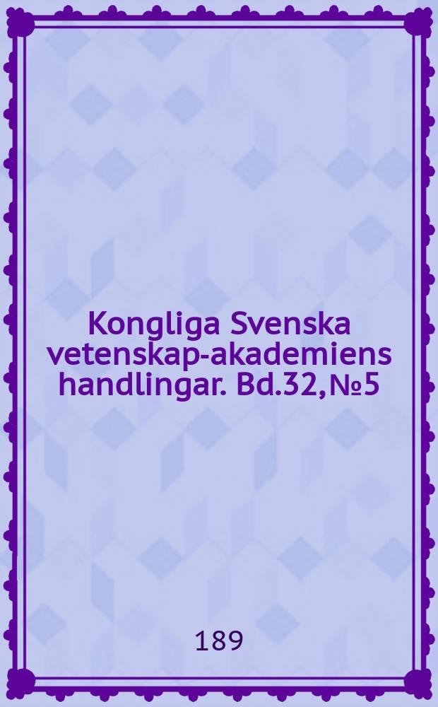Kongliga Svenska vetenskaps- akademiens handlingar. Bd.32, №5