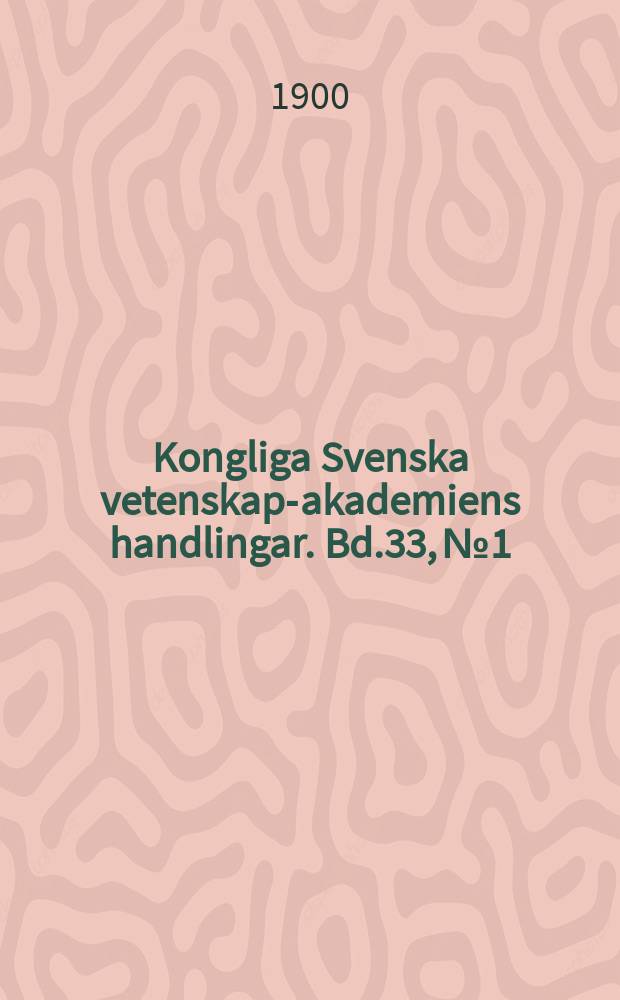 Kongliga Svenska vetenskaps- akademiens handlingar. Bd.33, №1