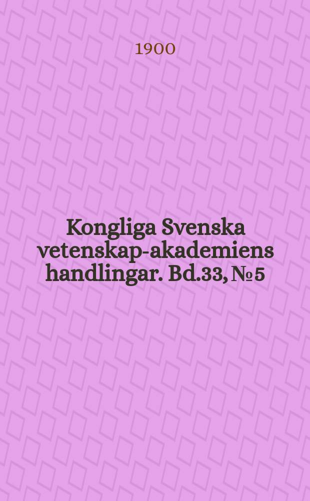Kongliga Svenska vetenskaps- akademiens handlingar. Bd.33, №5