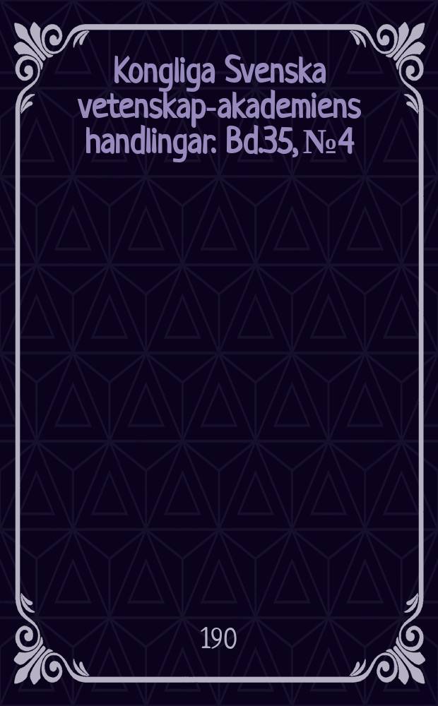 Kongliga Svenska vetenskaps- akademiens handlingar. Bd.35, №4