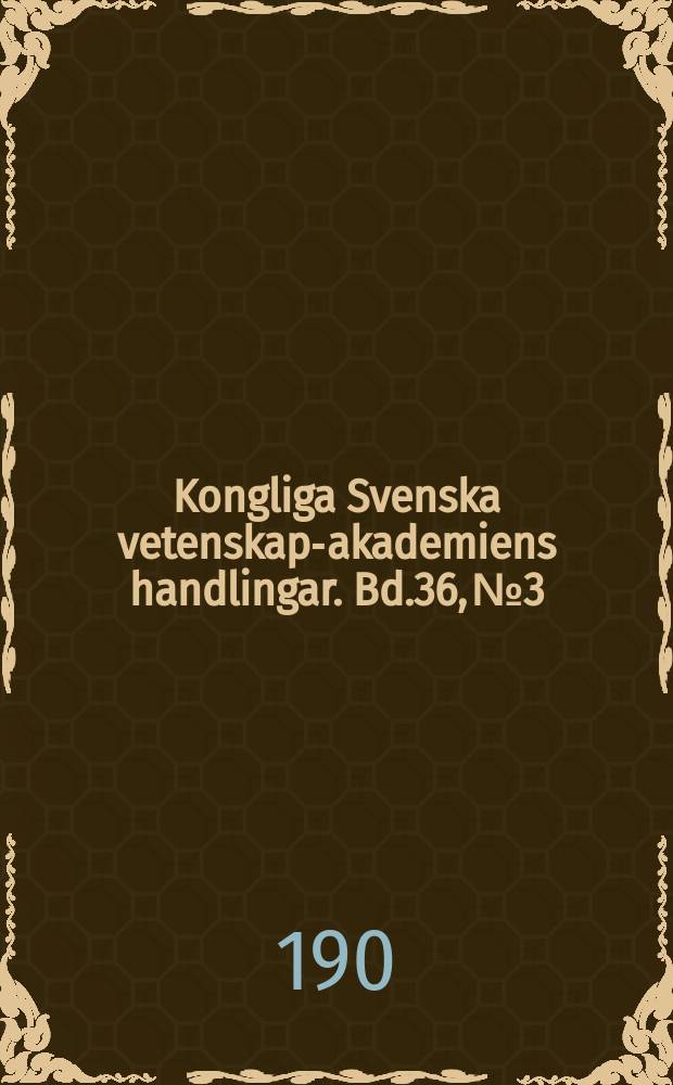 Kongliga Svenska vetenskaps- akademiens handlingar. Bd.36, №3