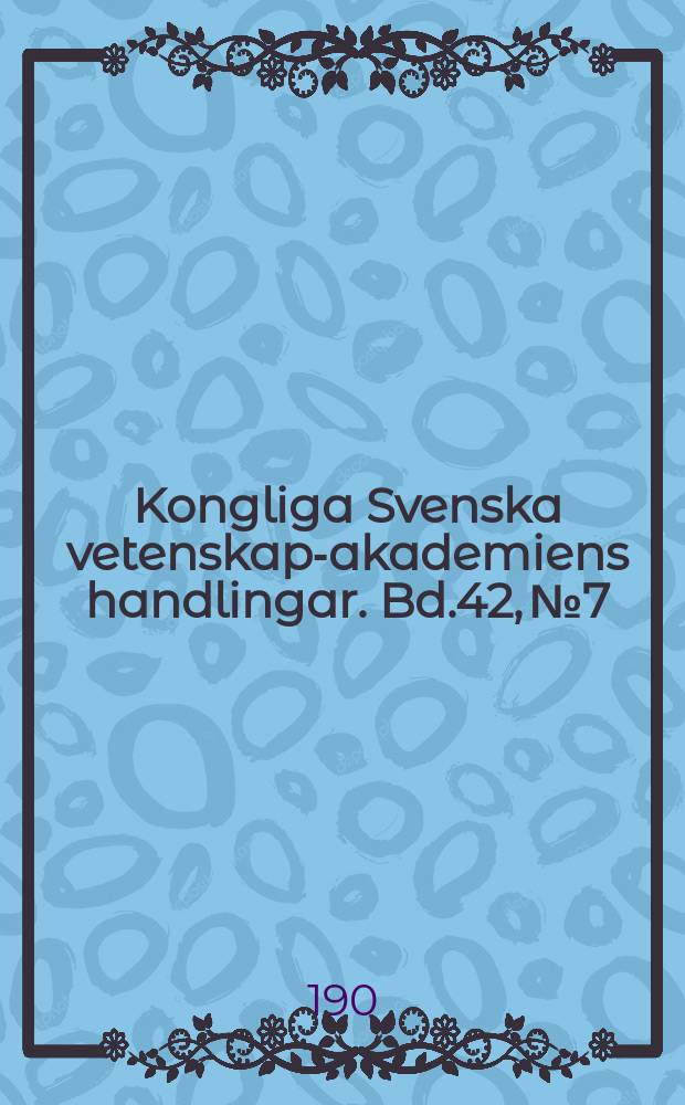 Kongliga Svenska vetenskaps- akademiens handlingar. Bd.42, №7
