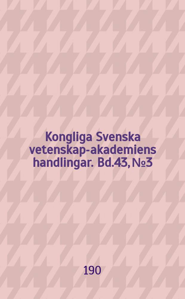 Kongliga Svenska vetenskaps- akademiens handlingar. Bd.43, №3