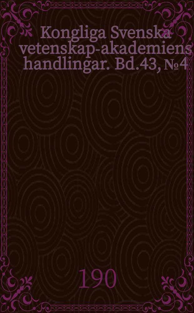 Kongliga Svenska vetenskaps- akademiens handlingar. Bd.43, №4
