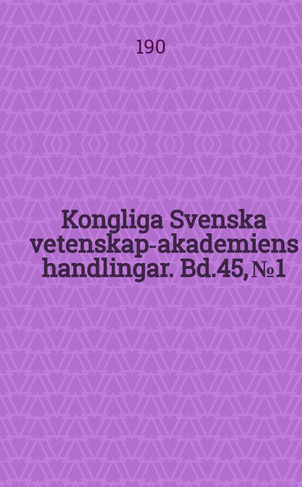 Kongliga Svenska vetenskaps- akademiens handlingar. Bd.45, №1