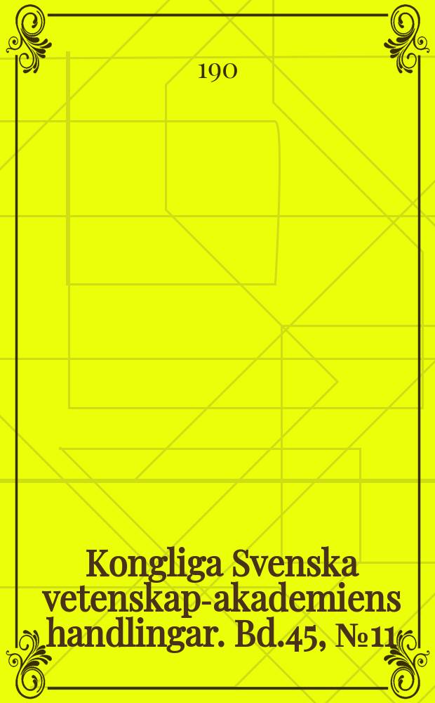 Kongliga Svenska vetenskaps- akademiens handlingar. Bd.45, №11