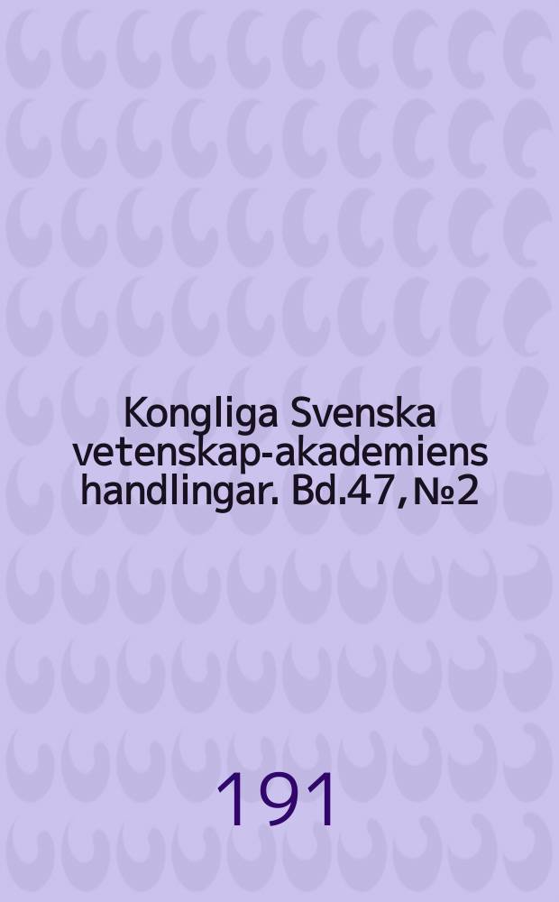 Kongliga Svenska vetenskaps- akademiens handlingar. Bd.47, №2