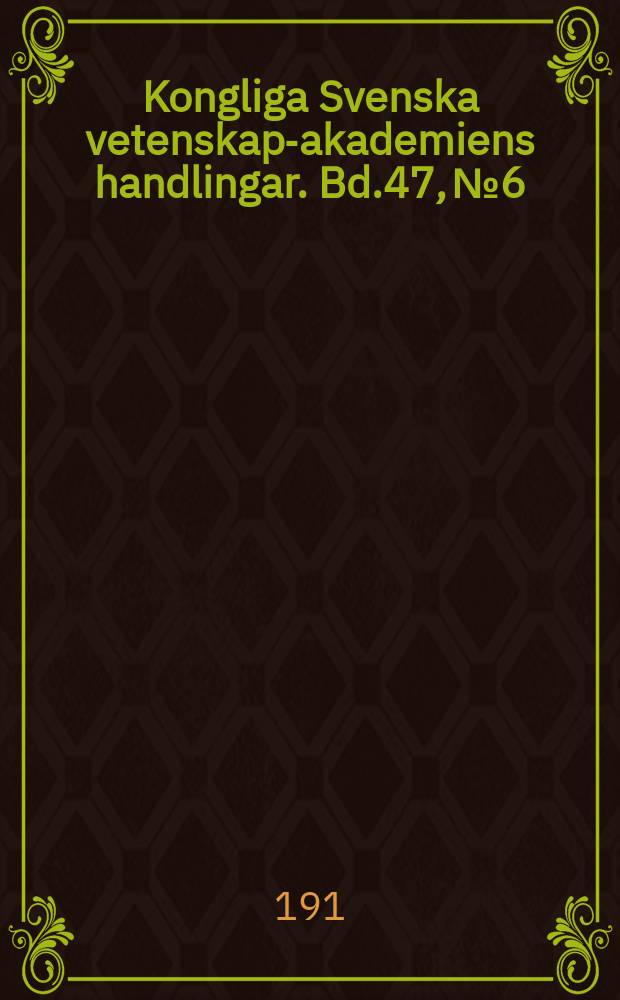 Kongliga Svenska vetenskaps- akademiens handlingar. Bd.47, №6