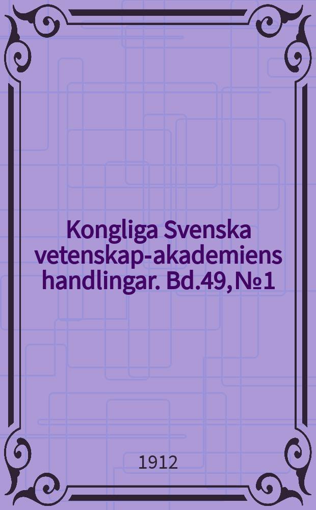 Kongliga Svenska vetenskaps- akademiens handlingar. Bd.49, №1