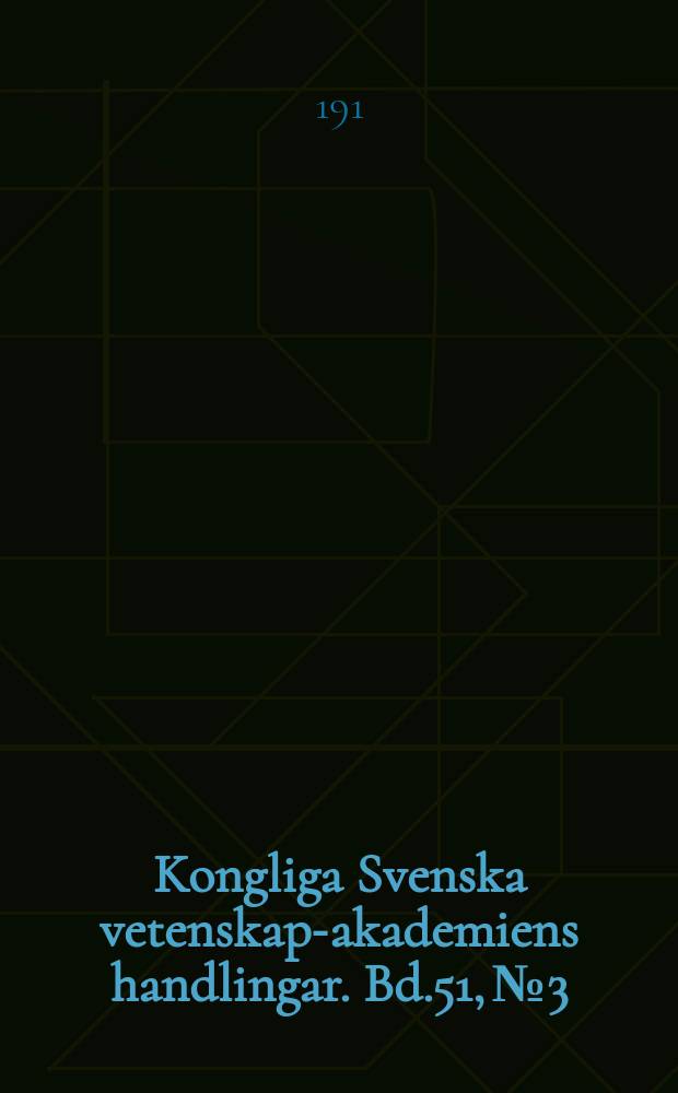 Kongliga Svenska vetenskaps- akademiens handlingar. Bd.51, №3