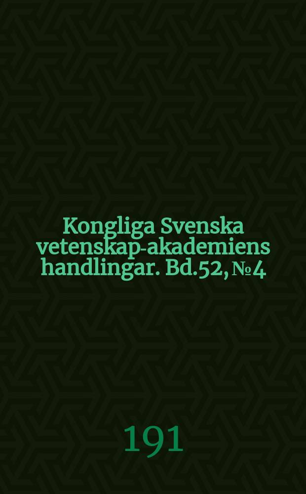 Kongliga Svenska vetenskaps- akademiens handlingar. Bd.52, №4
