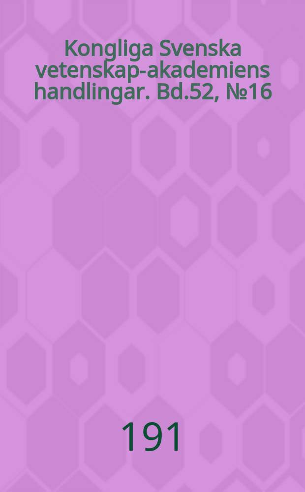 Kongliga Svenska vetenskaps- akademiens handlingar. Bd.52, №16