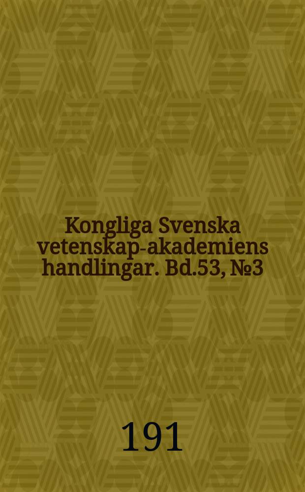 Kongliga Svenska vetenskaps- akademiens handlingar. Bd.53, №3