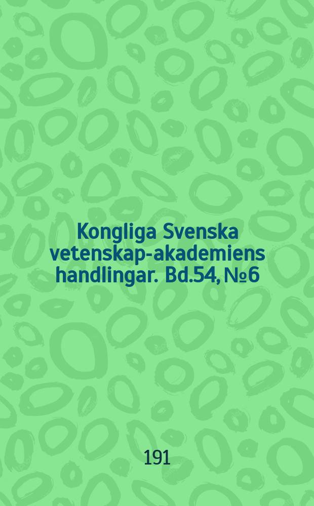 Kongliga Svenska vetenskaps- akademiens handlingar. Bd.54, №6