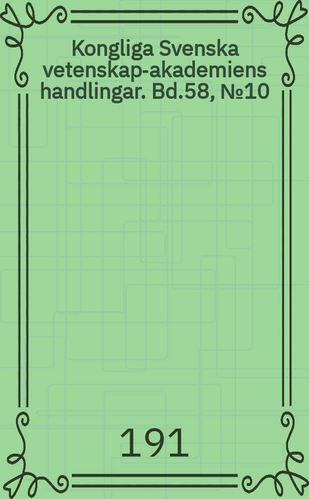 Kongliga Svenska vetenskaps- akademiens handlingar. Bd.58, №10