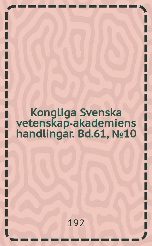 Kongliga Svenska vetenskaps- akademiens handlingar. Bd.61, №10