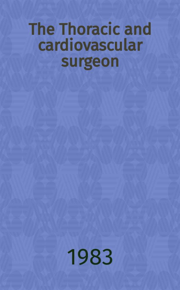 The Thoracic and cardiovascular surgeon : Offic. organ of the German soc. for thoracic a. cardiovascular surgery. Vol.31, №3