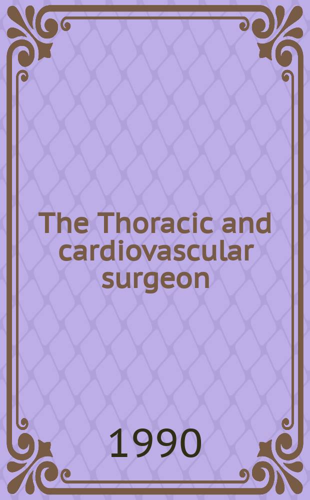 The Thoracic and cardiovascular surgeon : Offic. organ of the German soc. for thoracic a. cardiovascular surgery. Vol.38, №4