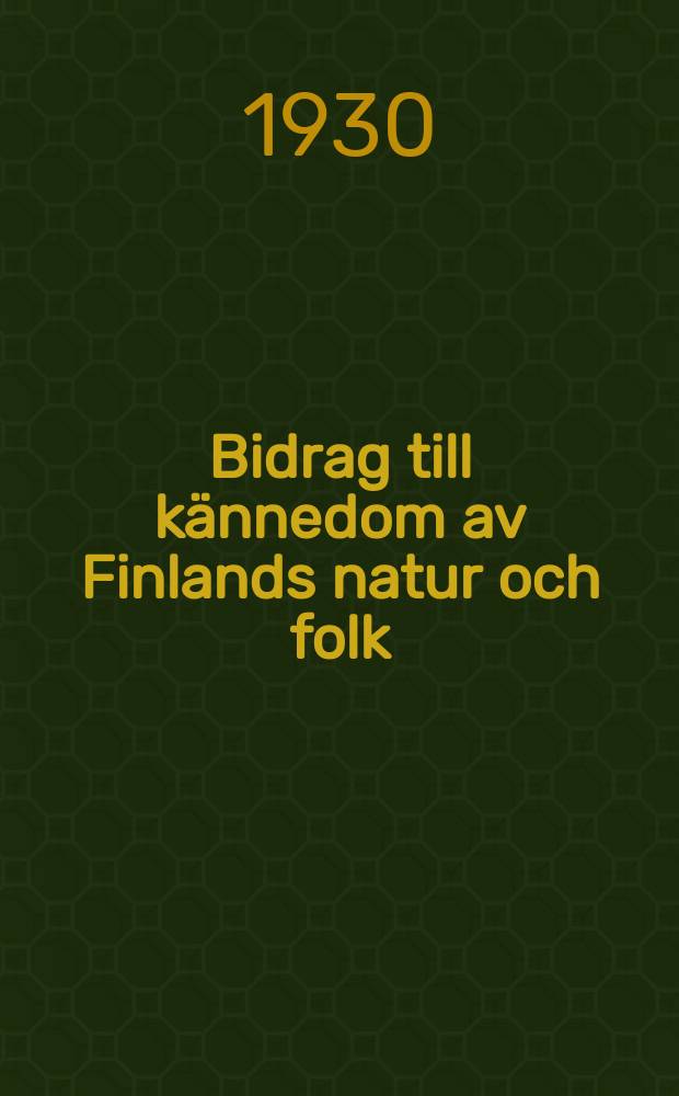 Bidrag till kännedom av Finlands natur och folk : Utgifna af Finska vetenskaps-soc. Tierphänologische Beobachtungen in Finland