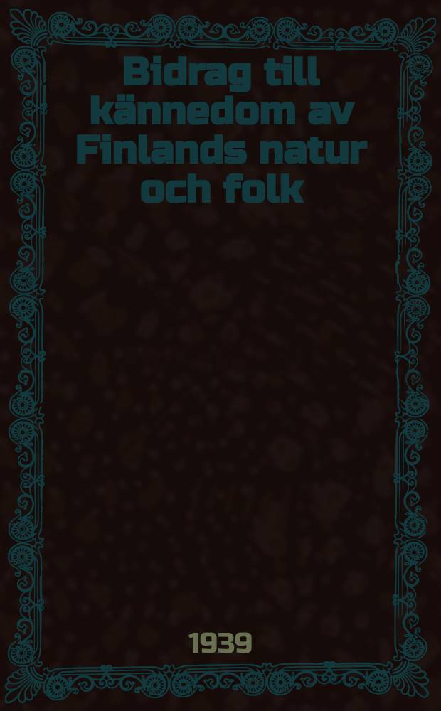 Bidrag till kännedom av Finlands natur och folk : Utgifna af Finska vetenskaps-soc. H.87, №1