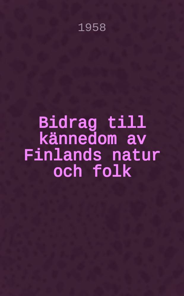 Bidrag till kännedom av Finlands natur och folk : Utgifna af Finska vetenskaps-soc. H.100, №2