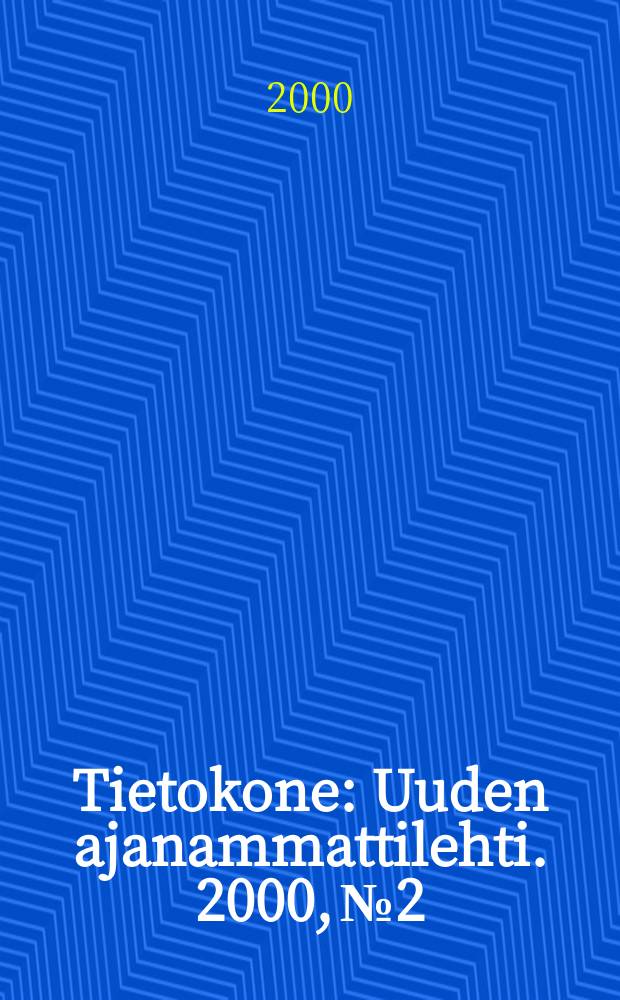 Tietokone : Uuden ajanammattilehti. 2000, №2