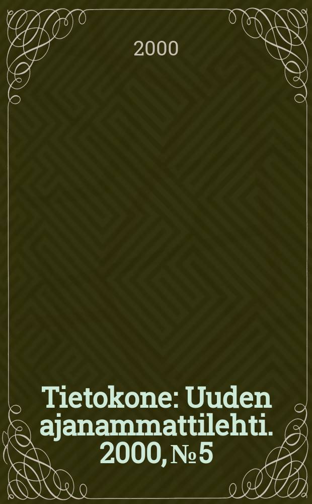 Tietokone : Uuden ajanammattilehti. 2000, №5