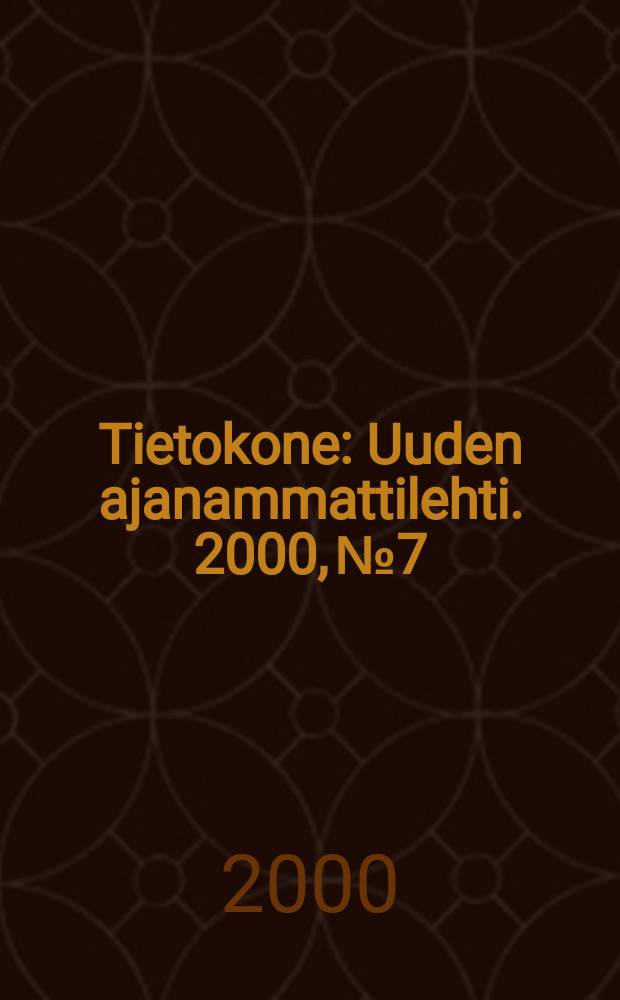 Tietokone : Uuden ajanammattilehti. 2000, №7