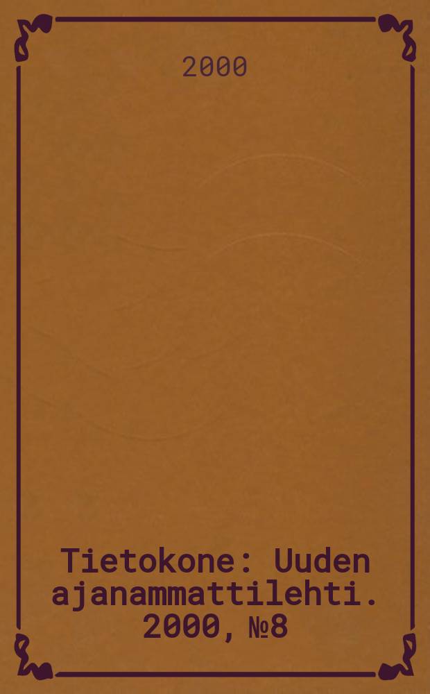 Tietokone : Uuden ajanammattilehti. 2000, №8